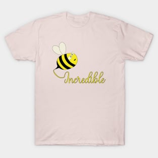 Be Incredible T-Shirt